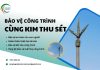 Bảo Vệ Công Trình Tối Ưu Cùng Kim Thu Sét Hiện Đại Từ Amb Việt Nam
