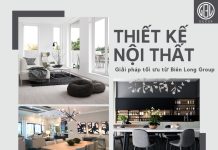 Xu hướng thiết kế nội thất hiện đại và giải pháp tối ưu từ Biên Long Group