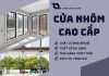 Cửa nhôm cao cấp Thông Minh Group – lựa chọn bền đẹp cho không gian sống sang trọng