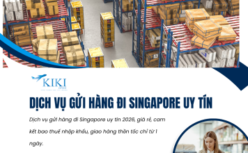 Gửi hàng đi Singapore nhanh chóng, tiết kiệm cùng KiKi Express